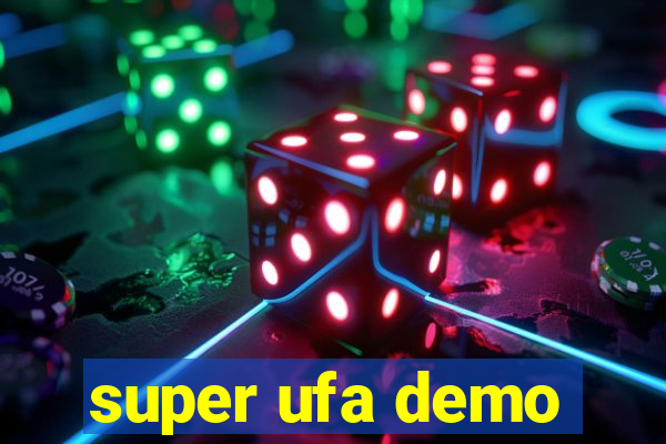 super ufa demo